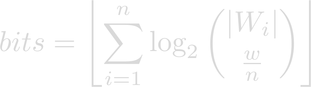 bits = \left\lfloor \sum_{i=1}^{n} \log_2 { |W_i| \choose \frac{w}{n}} \right\rfloor